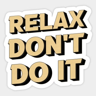 Relax Don't Do It 80's Sticker